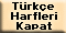 Bilgisayarinda Türkçe font yüklü olmadigindan sayfalarimizdaki Ğ,Ş,İ,ı harflerini bozuk gören ziyaretçilerimiz için.