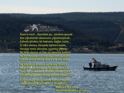 islamiSanat.net tarafndan anakkale Sava ve anakkale Zaferi`nin yldnm mnasebetiyle yaplm bir alma. Bu alma vesilesi ile btn ehit ve gazilerimizi rahmetle anyoruz. almann arka plannda anakkale Sava`nn gerekletii mntkalardan anakkale sahillerine ait bir fotoraf yer almaktadr. Fotoraf bizzat tarafmzdan zel olarak ekilmitir. ( islamiSanat.net. Bu eserin her hakk sakldr, ticari maksatla kullanlmas yasaktr.)