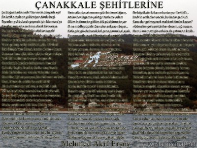 islamiSanat.net tarafndan anakkale Sava ve anakkale Zaferi`nin yldnm mnasebetiyle yaplm bir alma. Bu alma vesilesi ile btn ehit ve gazilerimizi rahmetle anyoruz. almann arka plannda anakkale Sava`nn gerekletii mntkalardan anakkale sahillerine ait bir fotoraf yer almaktadr. Fotoraf bizzat tarafmzdan zel olarak ekilmitir. ( islamiSanat.net. Bu eserin her hakk sakldr, ticari maksatla kullanlmas yasaktr.)