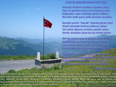 islamiSanat.net tarafndan anakkale Sava ve anakkale Zaferi`nin yldnm mnasebetiyle yaplm bir alma. almann arka plannda Trabzon ili aykara ilesine bal 2000 metre rakml Sultan Murat Yaylas`nda Ruslar tarafndan 1916 ylnda ehit edilmi bir askere ait mezarn fotoraf yer almaktadr. Bu vesile ile btn ehitlerimizi rahmetle anyoruz. ( islamiSanat.net. Bu eserin her hakk sakldr, ticari maksatla kullanlmas yasaktr.)